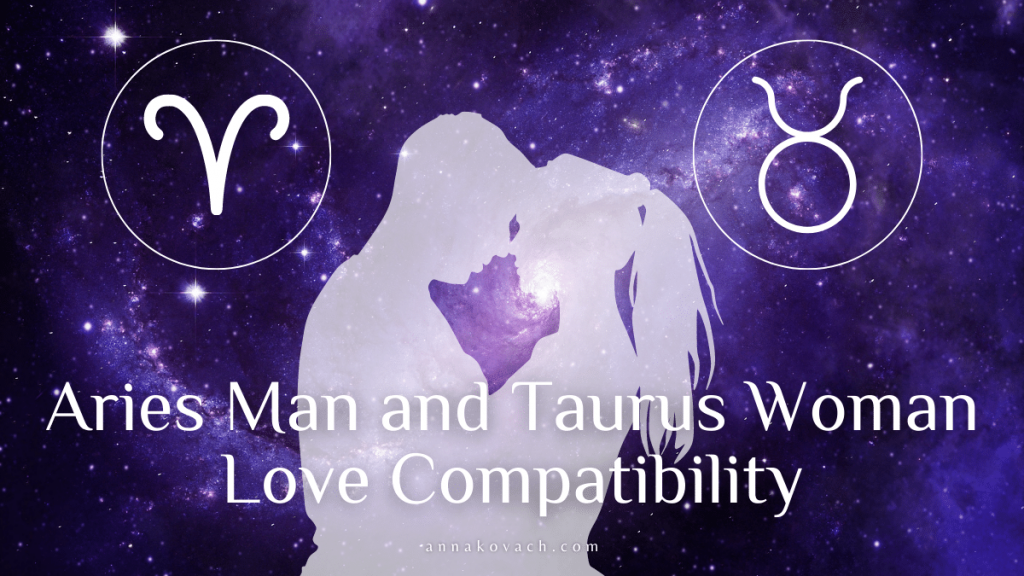 Aries Man and Taurus Woman Compatibility – Fiery Passion Meets Grounded Stability