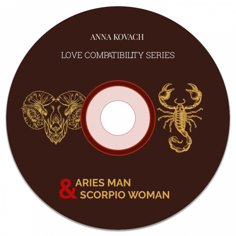Aries Man Scorpio Woman Secrets Compatibility Guide by Anna Kovach