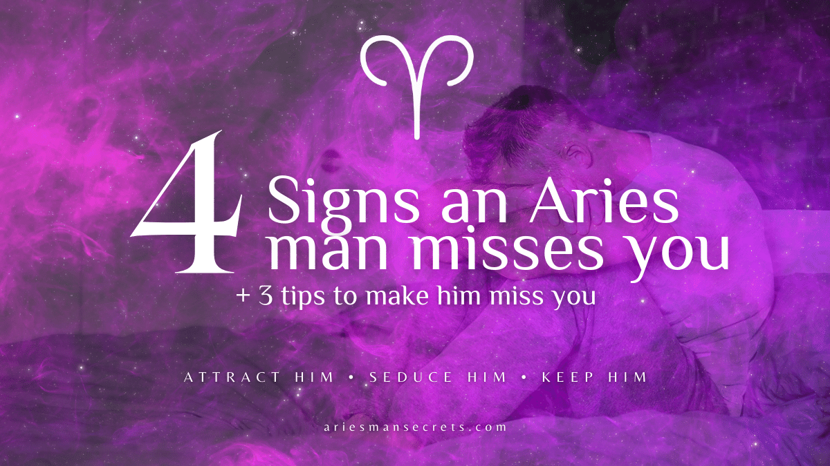When An Aries Man Misses You — Signs, Tips And More