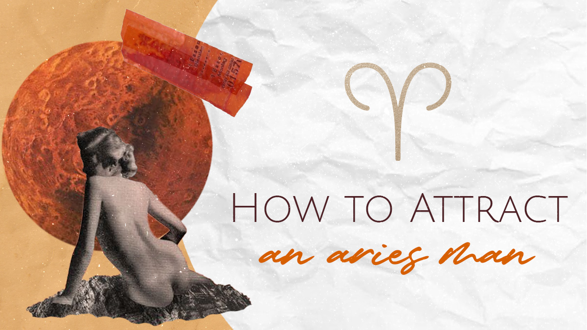 How To Attract An Aries Man (7 Seductive Ways)