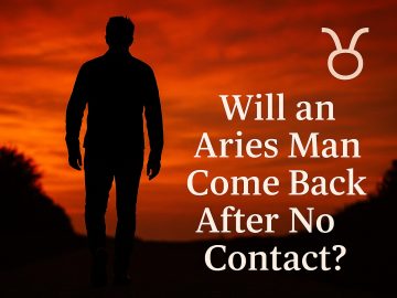 Will an Aries Man Come Back After No Contact? 7 Sure Signs